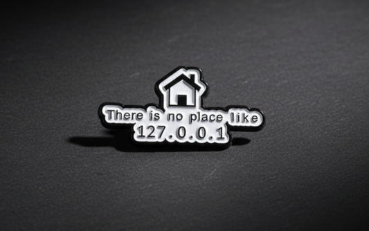 There is No Place Like 127.0.0.1
